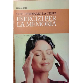 Non perdiamo la testa. Esercizi per la memoria