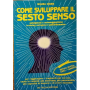 Come sviluppare il sesto senso