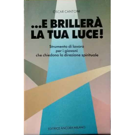 ..e brillerà la tua luce!
