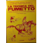 La tecnica del fumetto. Trattato di disegno professionale specializzato. n.2