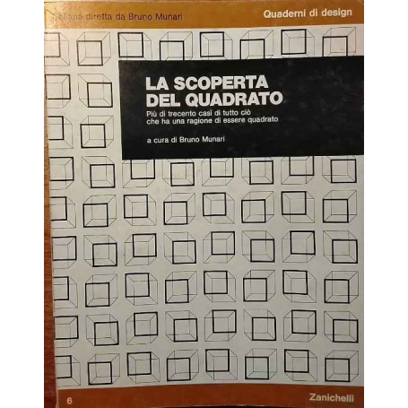 La scoperta del quadrato. Più di trecento casi di tutto ciò che ha una ragione di essere quadrato