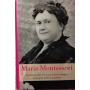Maria Montessori. La donna che rivoluzionò per sempre il mondo dell'educazione.