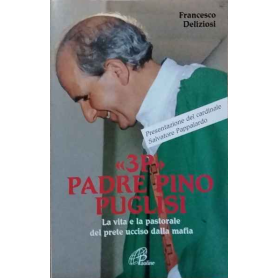 «3 P» padre Pino Puglisi. La vita e la pastorale del prete ucciso dalla mafia