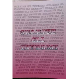 Guarite gli infermi.