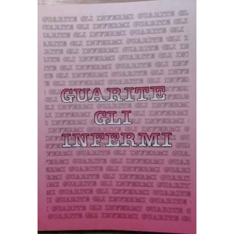 Guarite gli infermi.