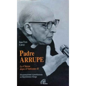 Padre Arrupe. La Chiesa dopo il Vaticano II