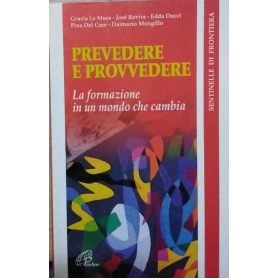 Prevedere e provvedere. La formazione in un mondo che cambia.