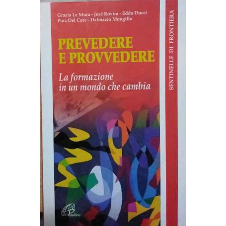 Prevedere e provvedere. La formazione in un mondo che cambia.