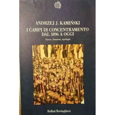 I campi di concentramento dal 1896 a oggi