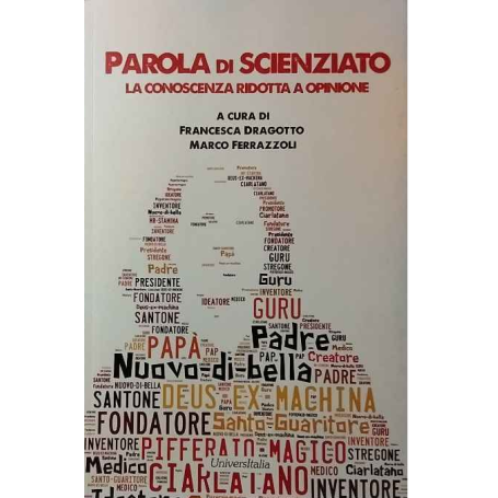 Parola di scienziato. La conoscenza ridotta a opinione