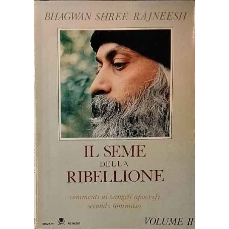 Il seme della ribellione. Commenti ai Vangeli apocrifi secondo Tommaso. Volume secondo