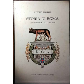 Storia di Roma. Dalle origini fino al 1870 con oltre 200 incisioni.