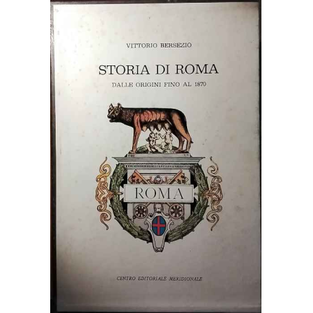 Storia di Roma. Dalle origini fino al 1870 con oltre 200 incisioni.