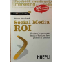 Social Media ROI. Sfruttare le tecnologie Social e Viral per fare profitto in azienda