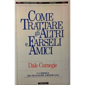 Come trattare gli altri e farseli amici