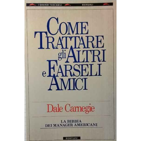 Come trattare gli altri e farseli amici