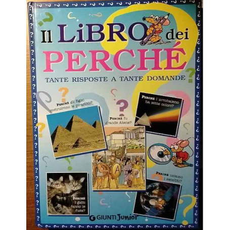 Il libro dei perché. Tante risposte a tante domande.