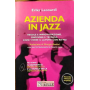 Azienda in jazz. Regole e improvvisazione emozione e tecnica: come vivere il lavoro con ritmo. Con CD-ROM