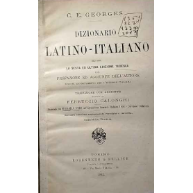 Dizionario Latino - Italiano secondo la sesta ed ultima edizione tedesca.