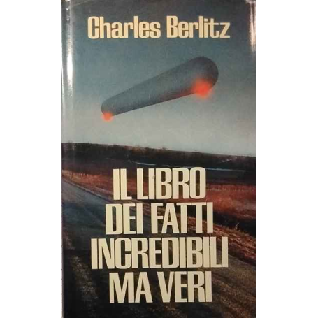 Il libro dei fatti incredibili ma veri