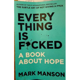 Everything is fucked : a book about hope