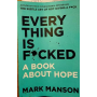 Everything is fucked : a book about hope