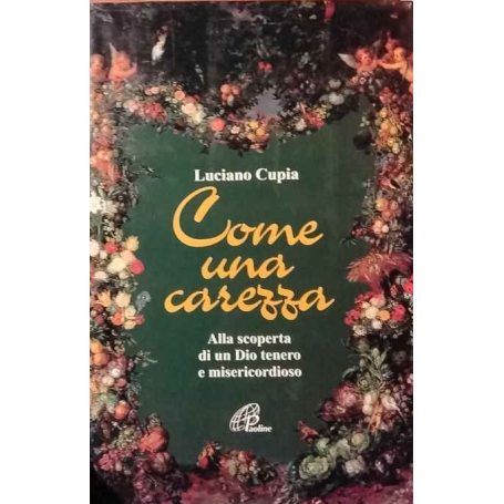 Come una carezza. Alla scoperta di un Dio tenero e misericordioso.