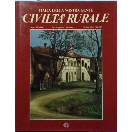 Italia della nostra gente Civiltà Rurale