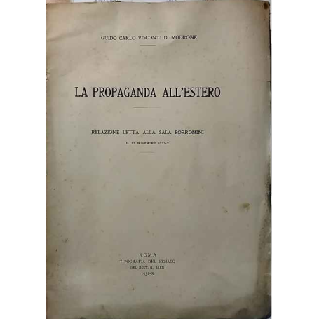 La propaganda all'estero. Relazione letta alla sala Borromini.