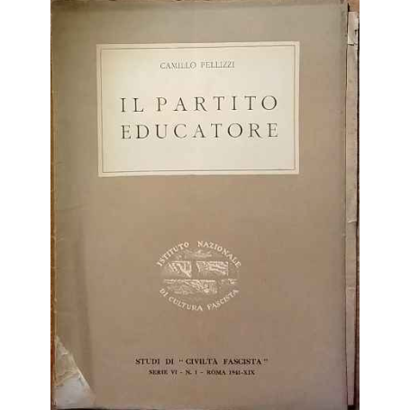 Il partito educatore. Studi di Civiltà Fascista Serie VI N.1