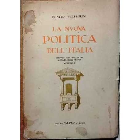 La Nuova politica dell'Italia. Discorsi e dichiarazioni a cura di Amedeo Giannini. Vol.II