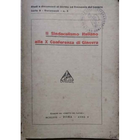 Il Sindacalismo Italiano alla X Conferenza di Ginevra. Documenti n.5