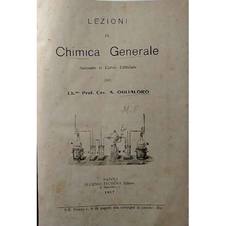 Lezioni di Chimica Generale. Secondo il Corso Ufficiale del Chimico Prof. Cav. A. Oglialoro