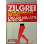 Zilgrei. Come eliminare da soli i dolori agli arti inferiori.