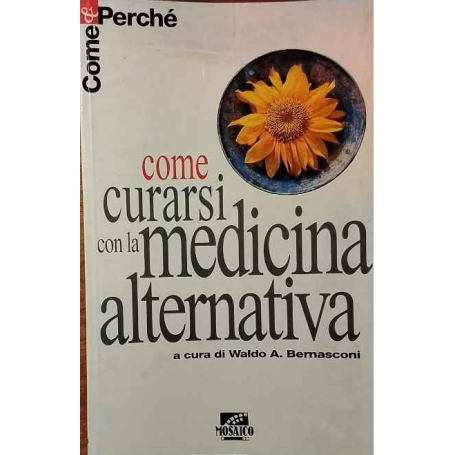 Come curarsi con la medicina alternativa