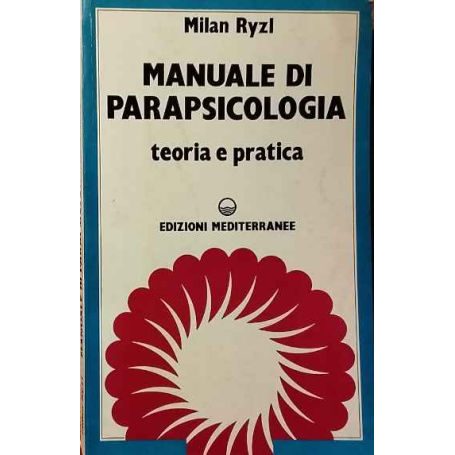 Manuale di parapsicologia. Teoria e pratica