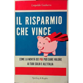 Il risparmio che vince. Come la novità dei PIR può dare valore ai tuoi soldi e all'Italia