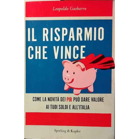 Il risparmio che vince. Come la novità dei PIR può dare valore ai tuoi soldi e all'Italia