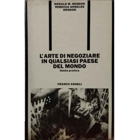 L'arte di negoziare in qualsiasi paese del mondo. Guida pratica
