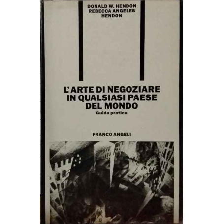 L'arte di negoziare in qualsiasi paese del mondo. Guida pratica