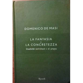 La fantasia e la concretezza. Creatività individuale e di gruppo