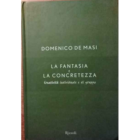 La fantasia e la concretezza. Creatività individuale e di gruppo