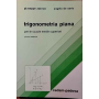 Trigonometria piana per le scuole medie superiori.