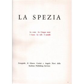 La Spezia. Le coste Le cinque terre I fiumi Le valli I castelli