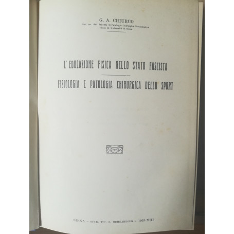 L'educazione fisica nello Stato Fascista. Fisiologia e patologia chirurgica dello sport.