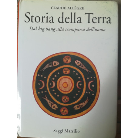 Storia della Terra. Dal Big Bang alla scomparsa dell'uomo.