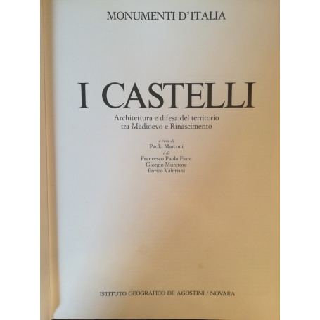 I castelli. Architettura e difesa del territorio tra Medioevo e Rinascimento