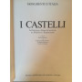 I castelli. Architettura e difesa del territorio tra Medioevo e Rinascimento