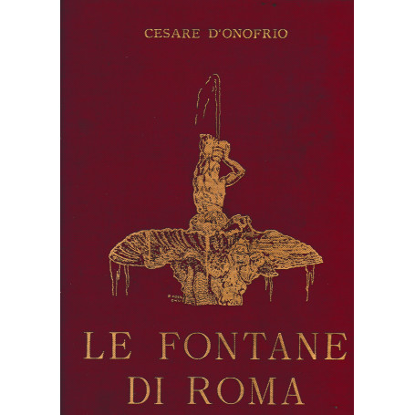 Le fontane di Roma. Con documenti e disegni inediti foto di M. Dellacher