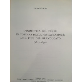 L'industria del ferro in Toscana dalla Restaurazione alla fine del Granducato (1815-1859).